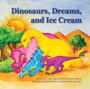 Image for Dinosaurs, Dreams, and Ice Cream