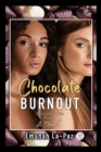 Image for Chocolate Burnout: Chocolate 4 Life