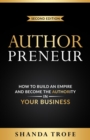 Image for Authorpreneur: How to Build an Empire and Become the Authority in Your Business