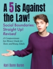 Image for A 5 Is Against the Law : Social Boundaries - a Compassionate but Honest Guide for Teens and Young Adults