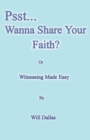 Image for Psst...Wanna Share Your Faith?