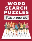 Image for Word Search Puzzles for Runners : A Fun and Challenging Themed Word Search Puzzle Book for Adults, Seniors, and Teens: A Fun and Challenging Themed Word Search Puzzle Book: A Fun and Challenging