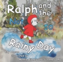 Image for Ralph and the Not So Rainy Day