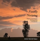 Image for Finally Noticing : Poems and Photos Prompted by a Pandemic