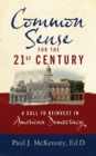 Image for Common Sense for the 21st Century : A Call to Reinvest in American Democracy