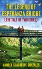 Image for The Legend of the Eperanza Bridge : The Tale of Two Cities