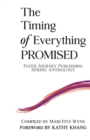Image for The Timing of Everything PROMISED : Faith Journey Publishing Spring Anthology