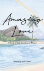 Image for Amazing Love : A Month of Daily Devotions for Women