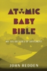 Image for Atomic Baby Bible : My Six Decades of Different
