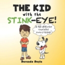 Image for THE KID with the STINK-EYE! : And the DOG who Explains Everything!