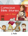 Image for Conscious Bible Stories; Cain and Abel