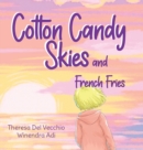 Image for Cotton Candy Skies and French Fries