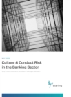 Image for May 2022 Culture &amp; Conduct Risk in the Banking Sector : Why it matters and what the industry is doing to address it