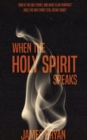 Image for When The Holy Spirit Speaks