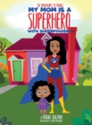 Image for My Mom Is A Superhero With Superpowers