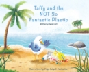 Image for Taffy and the Not So Fantastic Plastic