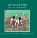 Image for Giff and Emmi Rescue the Garden