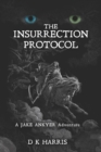 Image for The Insurrection Protocol : A Jake Ankyer Adventure