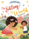 Image for My Sibling My World Book