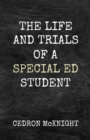 Image for The Life and Trials of a Special Ed Student