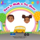 Image for Dare to Walk in Our Shoes : Zion and A&#39;nylah&#39;s Good Deeds