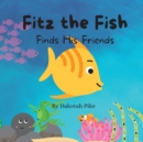 Image for Fitz the Fish Finds His Friends