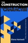 Image for Construction of Character: A Wait, Wait, Don&#39;t Query (Yet!) Book
