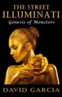 Image for The Street Illuminati : Genesis of Monsters