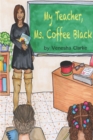 Image for My Teacher, Ms. Coffee Black