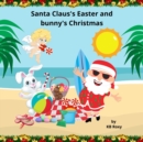 Image for Santa Claus&#39;s Easter and bunny&#39;s Christmas