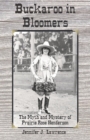 Image for Buckaroo in Bloomers : The Myth and Mystery of Prairie Rose Henderson