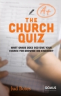 Image for The Church Quiz : What Grade Does God Give Your Church for Growing His Kingdom?