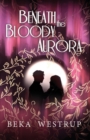 Image for Beneath the Bloody Aurora