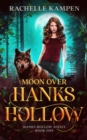 Image for Moon Over Hanks Hollow : Hanks Hollow Series Book One