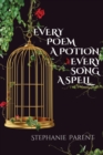 Image for Every Poem a Potion, Every Song a Spell