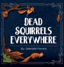 Image for Dead Squirrels Everwhere
