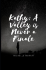 Image for Kathy A Valley is Never A Finale