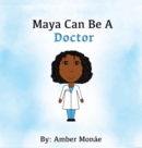 Image for Maya Can Be A Doctor
