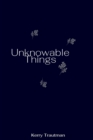 Image for Unknowable Things