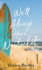 Image for We&#39;ll Always Have Nantucket