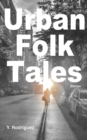 Image for Urban Folk Tales : Stories