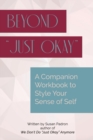Image for Beyond just okay : A Companion Workbook to We don&#39;t do just okay anymore
