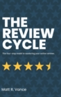 Image for The Review Cycle : The four-step model to mastering your online reviews.: the four-step model to mastering your online reviews