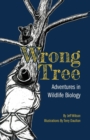 Image for Wrong Tree : Adventures in Wildlife Biology