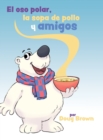 Image for El oso polar, la sopa de pollo y amigos