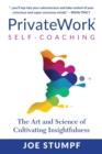 Image for PrivateWork Self-Coaching : The Art and Science of Cultivating Insightfulness