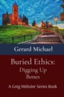 Image for Buried Ethics: Digging Up Bones