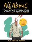 Image for All About Dwayne Johnson : Dwayne Johnson Biography Children&#39;s Book for Kids (With Bonus! Coloring Pages and Videos)