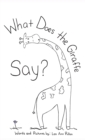 Image for What Does The Giraffe Say?