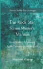 Image for The Rock Star Scrum Master&#39;s Manual